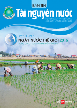 Bản tin tài nguyên nước - Số chuyên đề Ngày Nước thế giới 2015